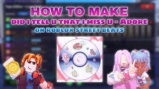How To Make Did I Tell U That I Miss U adore On Street Beats  Roblox med  No Gamepass Needed