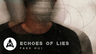 Echoes Of Lies - Pakk Hui