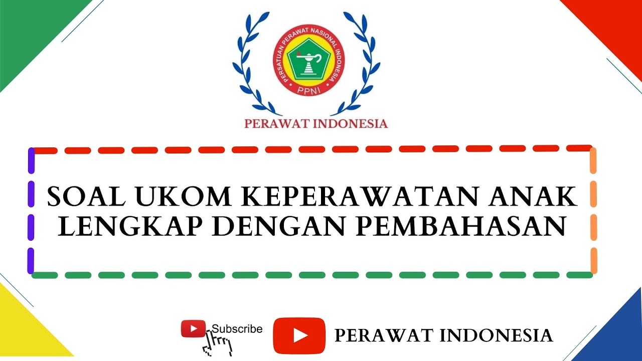 SOAL UKOM KEPERAWATAN ANAK LENGKAP DENGAN PEMBAHASAN