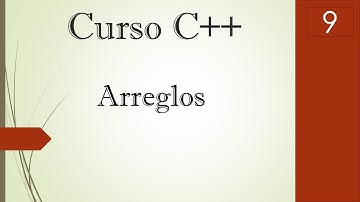 9.- Curso C++ principiantes.- Arreglos (Arrays).
