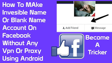 How to make Invisible Name Facebook Account Without Any Proxy Or Vpn