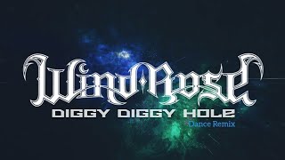WIND ROSE - Diggy Diggy Hole (Lyrics) | Dance Remix