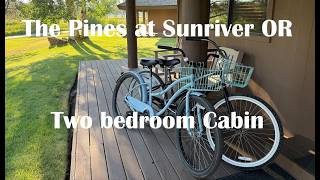 Our stay at The Pines at Sunriver Oregon 2 bedroom cabin