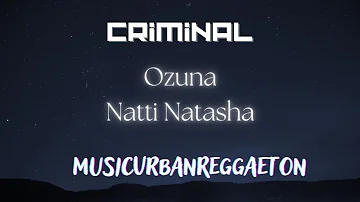 Criminal - Natti Natasha X Ozuna Traduzione Letra Lyrics ESP Testo Italiano Originale
