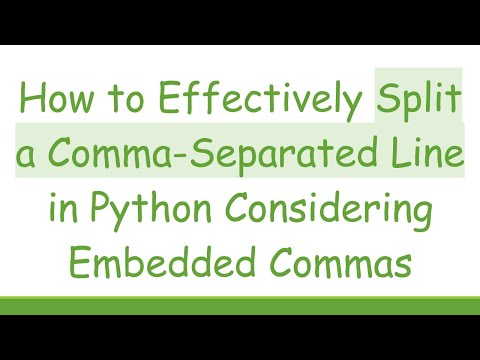 How to Effectively Split a Comma-Separated Line in Python Considering Embedded Commas