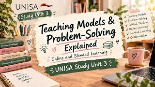 Teaching Models & Problem-Solving Explained | Online and Blended Learning | EDS3701 Study Unit 3