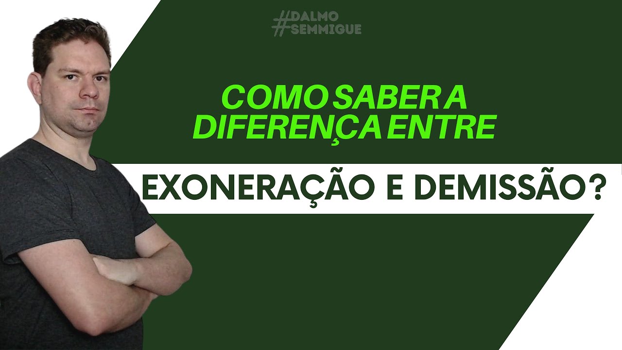 COMO SABER A DIFERENÇA ENTRE EXONERAÇÃO E DEMISSÃO? - YouTube