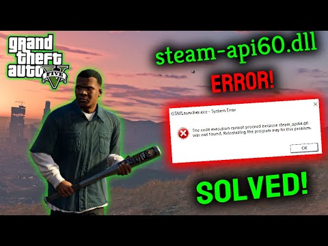 GTA 5 Launcher exe. System ERROR (steam api64.dll was not found) FIXED!🔧.