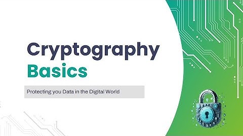 Cryptography Basics: Protecting Your Data in the Digital World