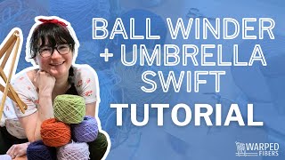 🧶Ball Winder + Umbrella Swift Tutorial 🧶