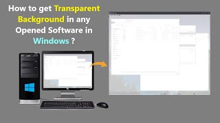 How to get Transparent Background in any Opened Software in Windows ? screenshot 5