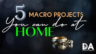 5 Macro Projects You Can Do at Home