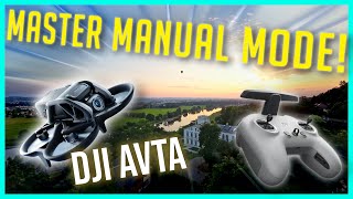 DJI AVATA 1&2 - How to fly Manual Mode - From Beginner to Pro!