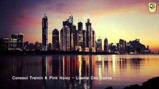 Consoul Trainin & Pink Noisy - Litanie Des Saints (Radio) chords