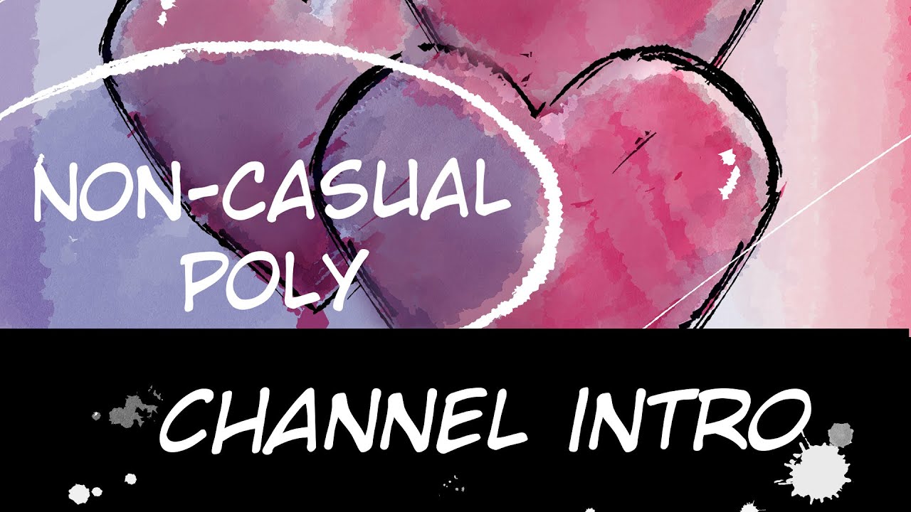Polyamory Channel Intro - Long Term Commitment