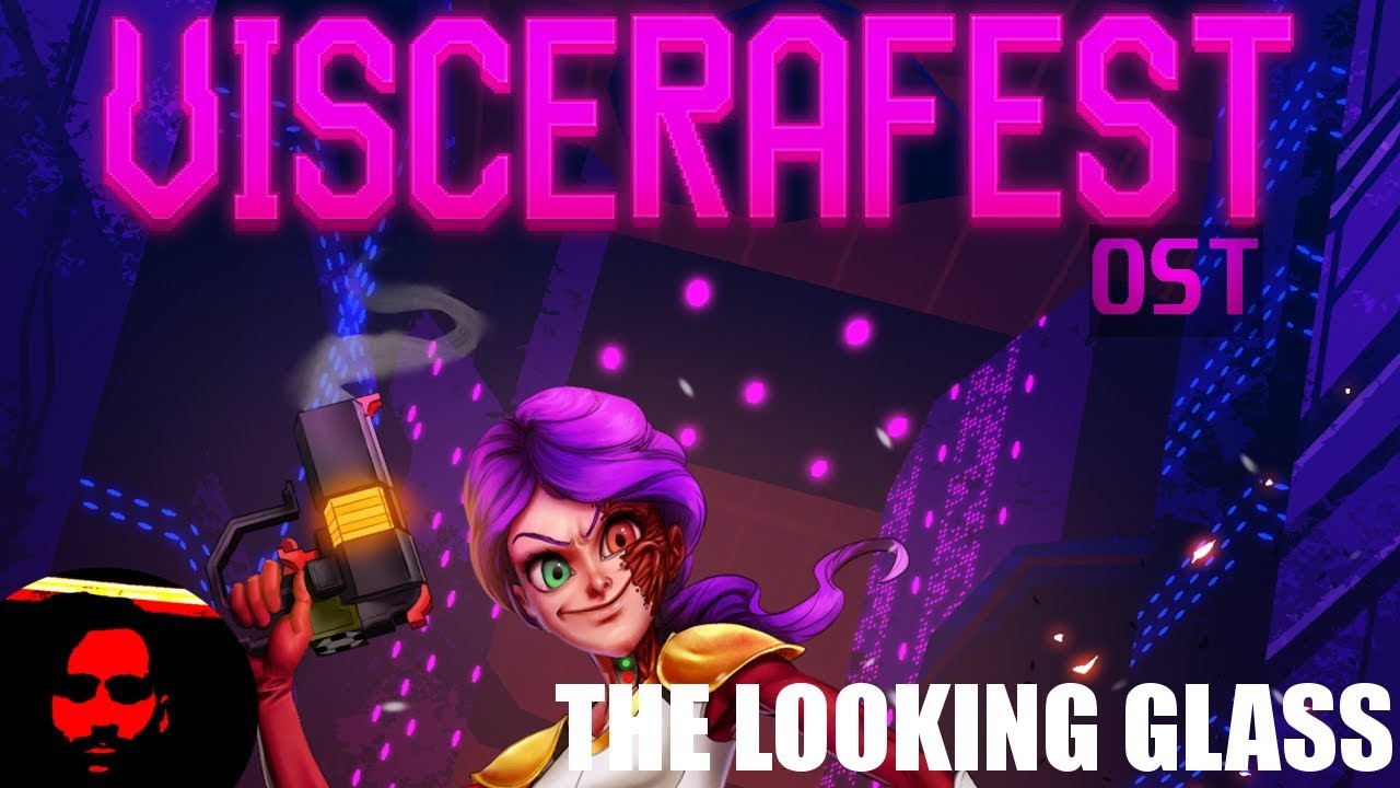 The Looking Glass - C1L5 [Viscerafest OST]