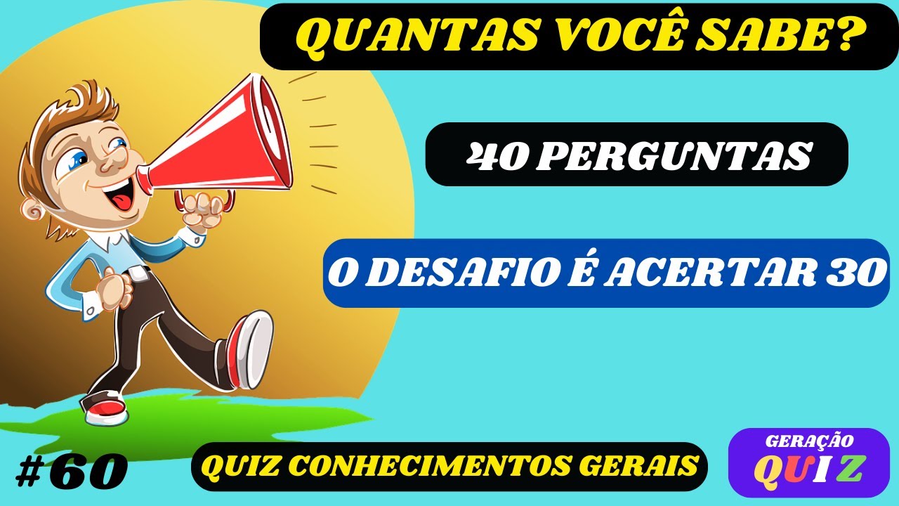✅😃😃 40 PERGUNTAS - FAÇA ESSE QUIZ SOBRE CONHECIMENTOS GERAIS - CULTURA GERAL #60