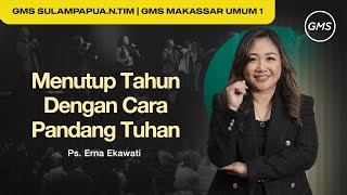 Download Lagu GMS Makassar | Ibadah Umum 1 - MENUTUP TAHUN DENGAN CARA PANDANG TUHAN - Pdt. Erna Ekawati MP3
