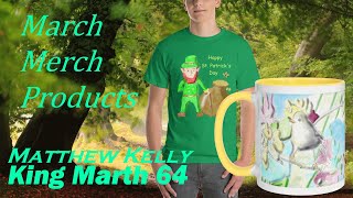 Matthew Kelly's / King Marth 64's March Merch Products