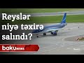 Bakı-Naxçıvan-Bakı aviareysləri təxirə salındı