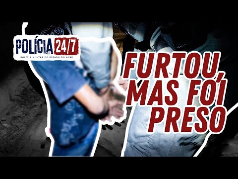 FURTOU, MAS FOI PRESO - EPISÓDIO 1 - POLÍCIA 24/7