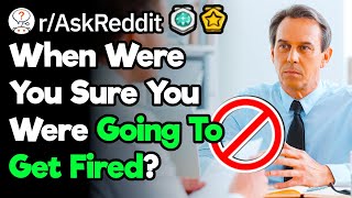 What Was Your "I"m Fired, Aren't I?" Moment?