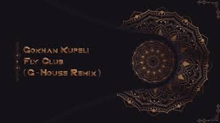 Gökhan Küpeli - Fly Club ( G-House Remix ) Resimi