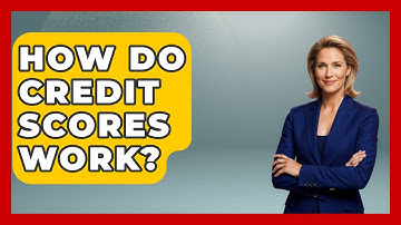 How Do Credit Scores Work? - Learn About Economics