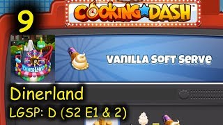LGSP: D - Part 9 (S2 E1 & 2) = Vanilla Soft Serve (Cooking Dash - Dinerland) screenshot 1