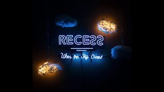 Recess - When the Sky Comes (lyric video)