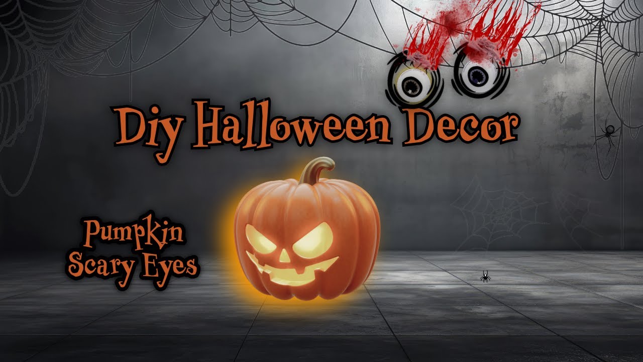DIY Halloween Decor Create Scary Eyes & Pumpkin Lantern | Spooky Handmade Decorations 
