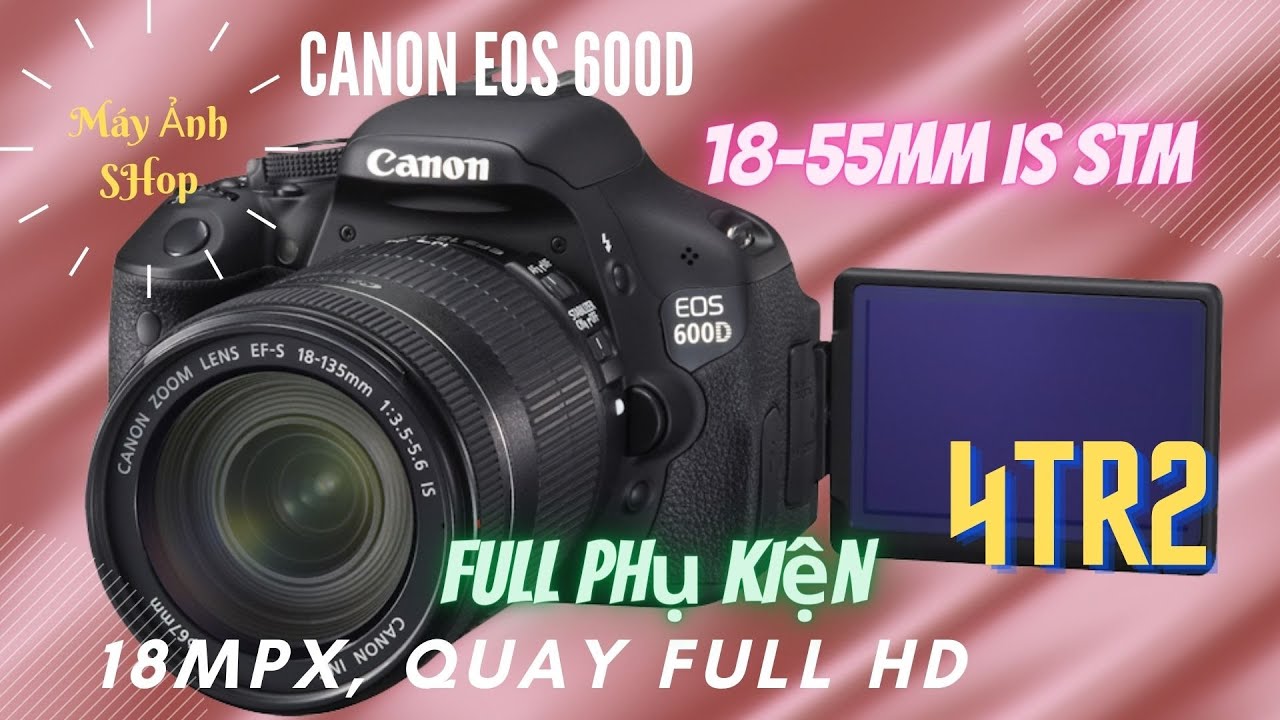 Canon EOS 600D kit 1855mm stm , DSRL cho người mới (ĐÃ BÁN)[0906 982