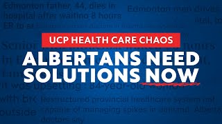 Albertans Need Solutions NOW to the UCP's Health Care Chaos