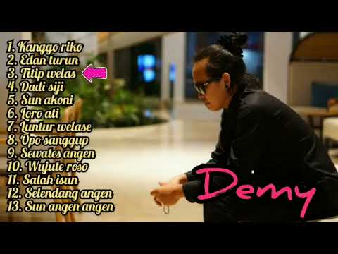 Demy full album _ kanggo riko, edan turun, titip welas, sun akoni dll.