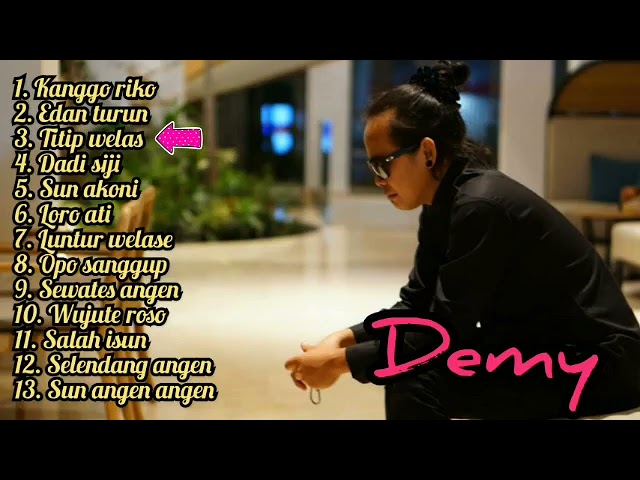 Demy full album _ kanggo riko, edan turun, titip welas, sun akoni dll. class=