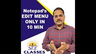 What in Edit menu in Notepad? #Sefclasses