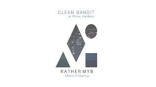 Rather MYB (Milano B Mashup)