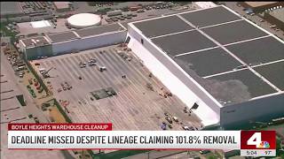 Lineage misses its deadline for Boyle Heights warehouse cleanup