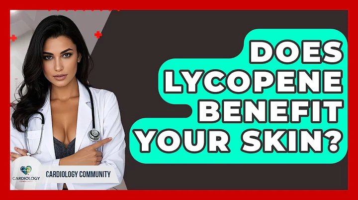Does Lycopene Benefit Your Skin? - Cardiology Community