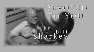 Video thumbnail of "Devoted To You - Everly Brother, The; Carly Simon & James Taylor  (cover-live by Bill Sharkey)"
