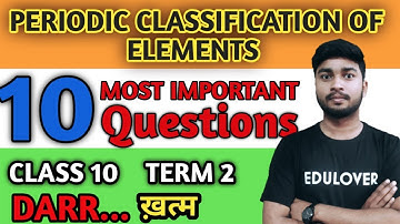 Periodic Classification of Elements Important Questions | Class 10 CBSE | SCIENCE Chapter 5