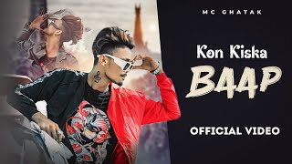 KON KISKA BAAP || MC GH∆T∆K ||2023#hiphop