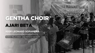 AJARI BETA - GENTHA CHOIR | Cipt. Igor. Leonard. Sopamena [2023]