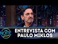 Entrevista com Paulo Miklos | The Noite (01/05/18)