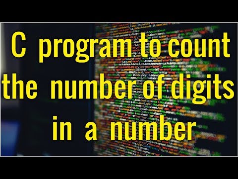 C PROGRAM TO COUNT THE NUMBER OF DIGITS IN A NUMBER