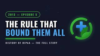 The HIPAA Omnibus Rule: When Modern HIPAA Began (Full Story)