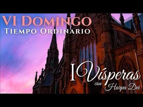 I Vísperas del VI Domingo del tiempo ordinario