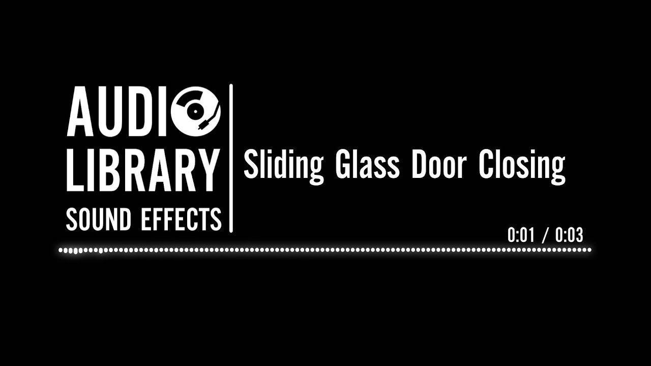 Sliding Glass Door Closing Sound Effect YouTube