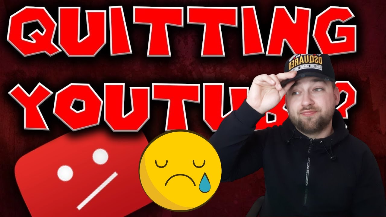 AM I QUITTING YOUTUBE???