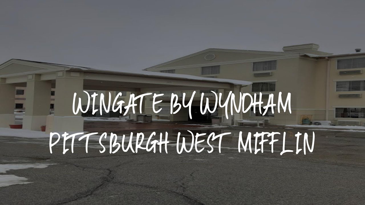 Wingate by Wyndham Pittsburgh West Mifflin Review West Mifflin